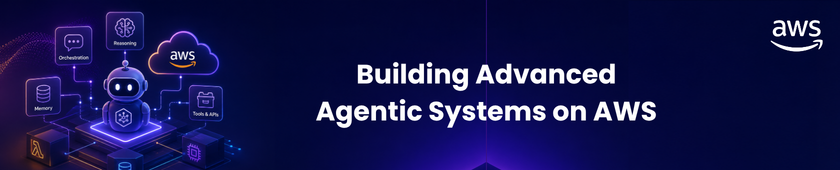 AI Fast Track  - Building Advanced Agentic Systems on AWS